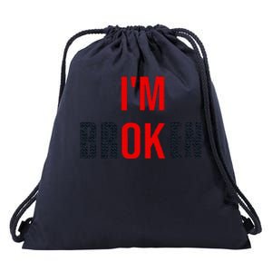 Im Broken Im Ok Broken Invisible Illness Drawstring Bag