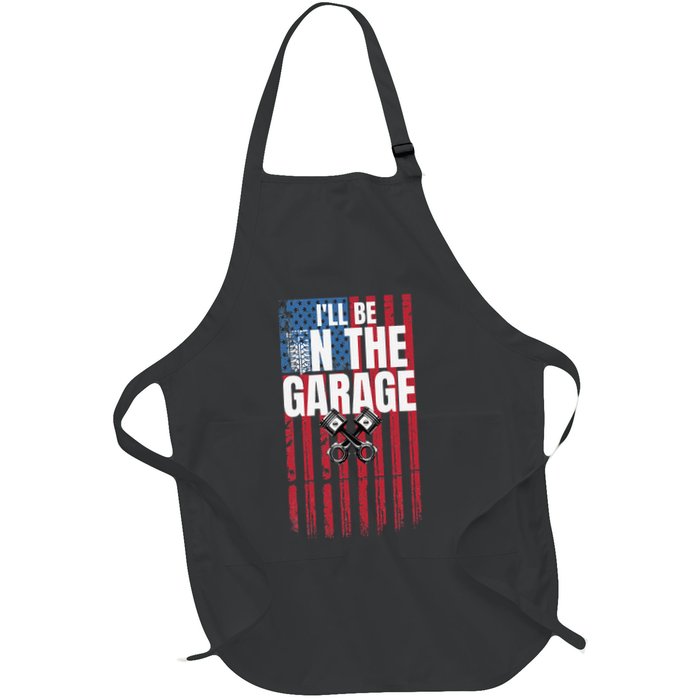 ILl Be In The Garage American Us Flag Mechanic Dad Grandpa Apron