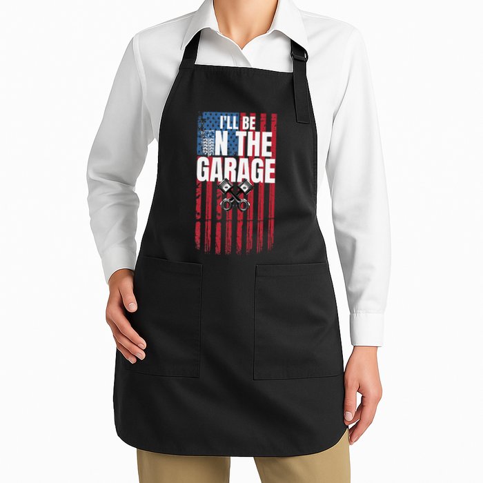 ILl Be In The Garage American Us Flag Mechanic Dad Grandpa Apron