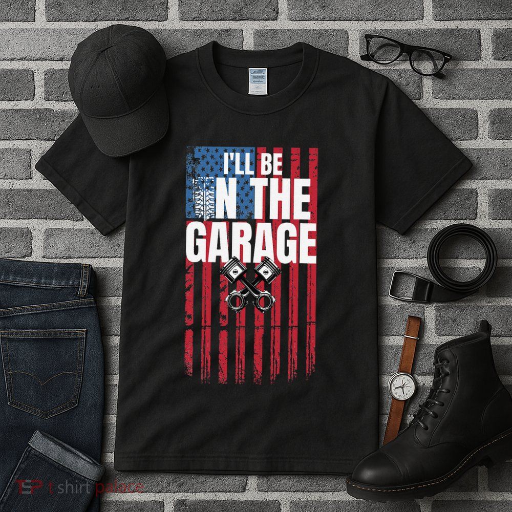 ILl Be In The Garage American Us Flag Mechanic Dad Grandpa Tall T-Shirt