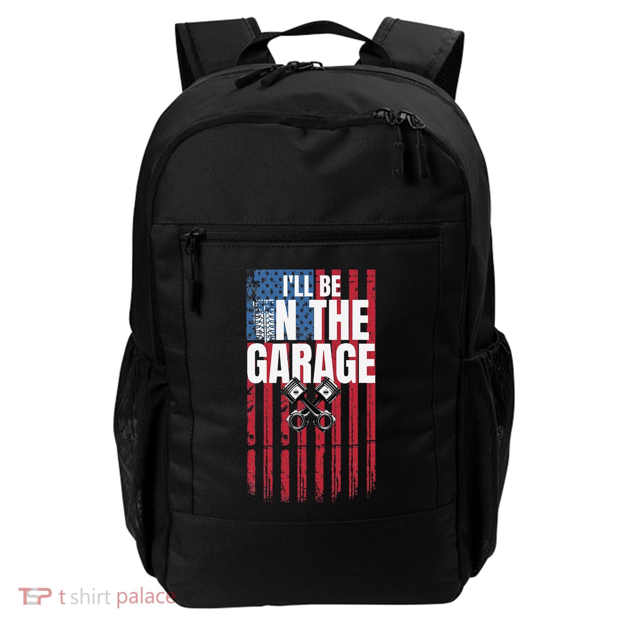 ILl Be In The Garage American Us Flag Mechanic Dad Grandpa Daily Commute Backpack