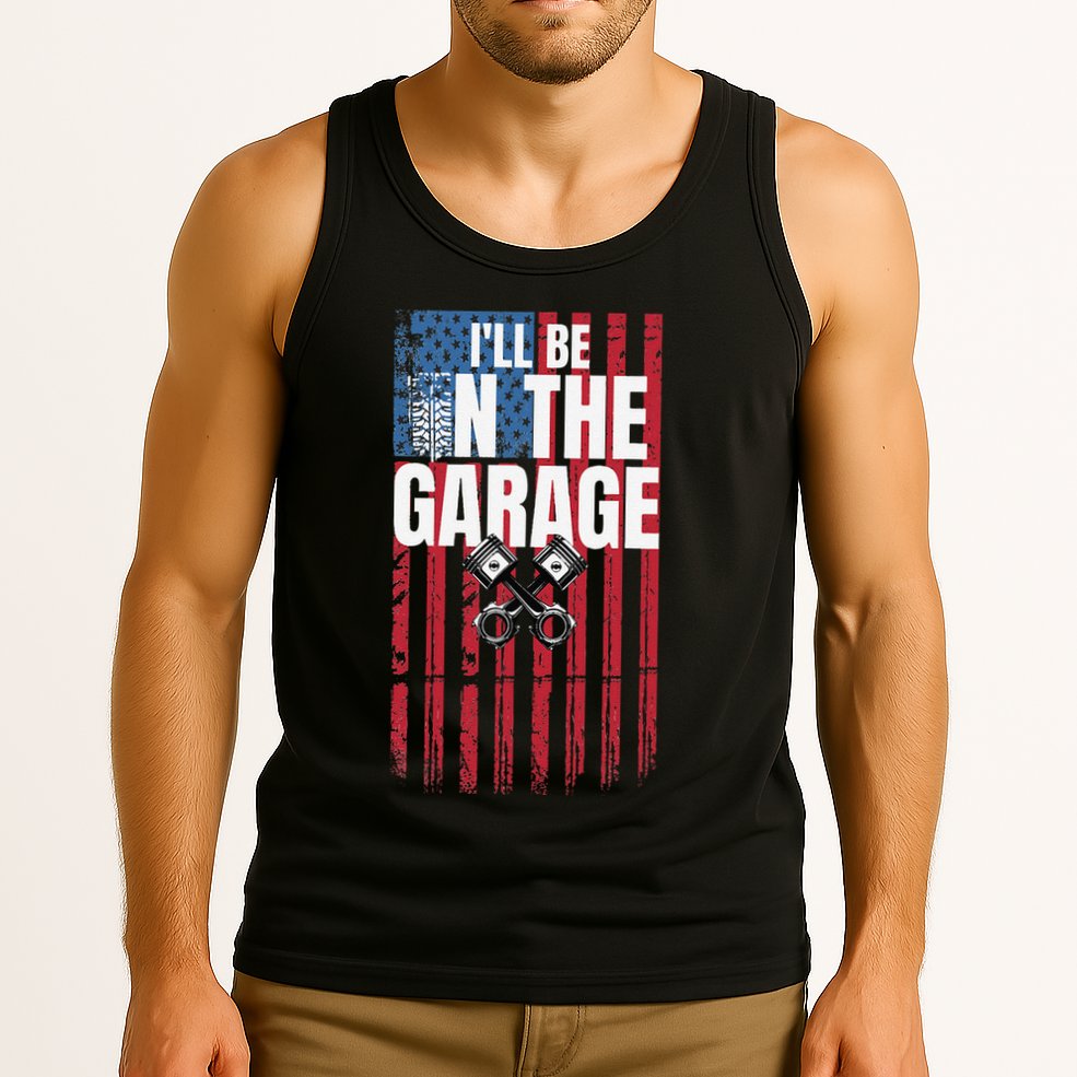 ILl Be In The Garage American Us Flag Mechanic Dad Grandpa Tank Top