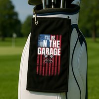 ILl Be In The Garage American Us Flag Mechanic Dad Grandpa Golf Towel
