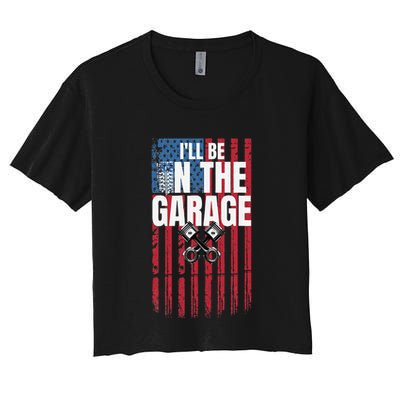 ILl Be In The Garage American Us Flag Mechanic Dad Grandpa Crop Top