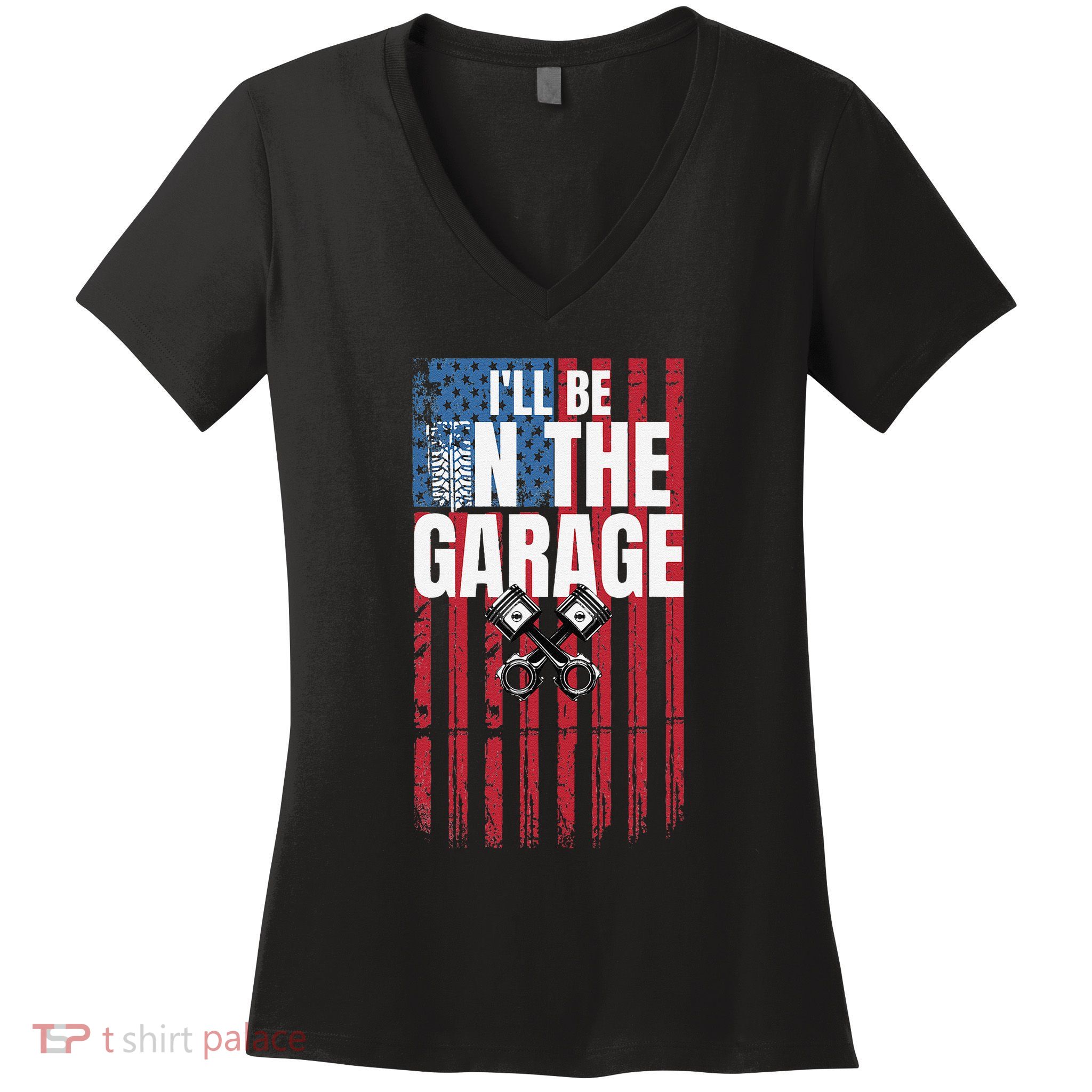 ILl Be In The Garage American Us Flag Mechanic Dad Grandpa Women's V-Neck T-Shirt