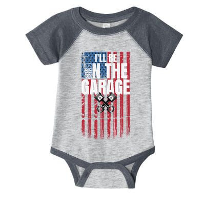 ILl Be In The Garage American Us Flag Mechanic Dad Grandpa Infant Baby Jersey Bodysuit