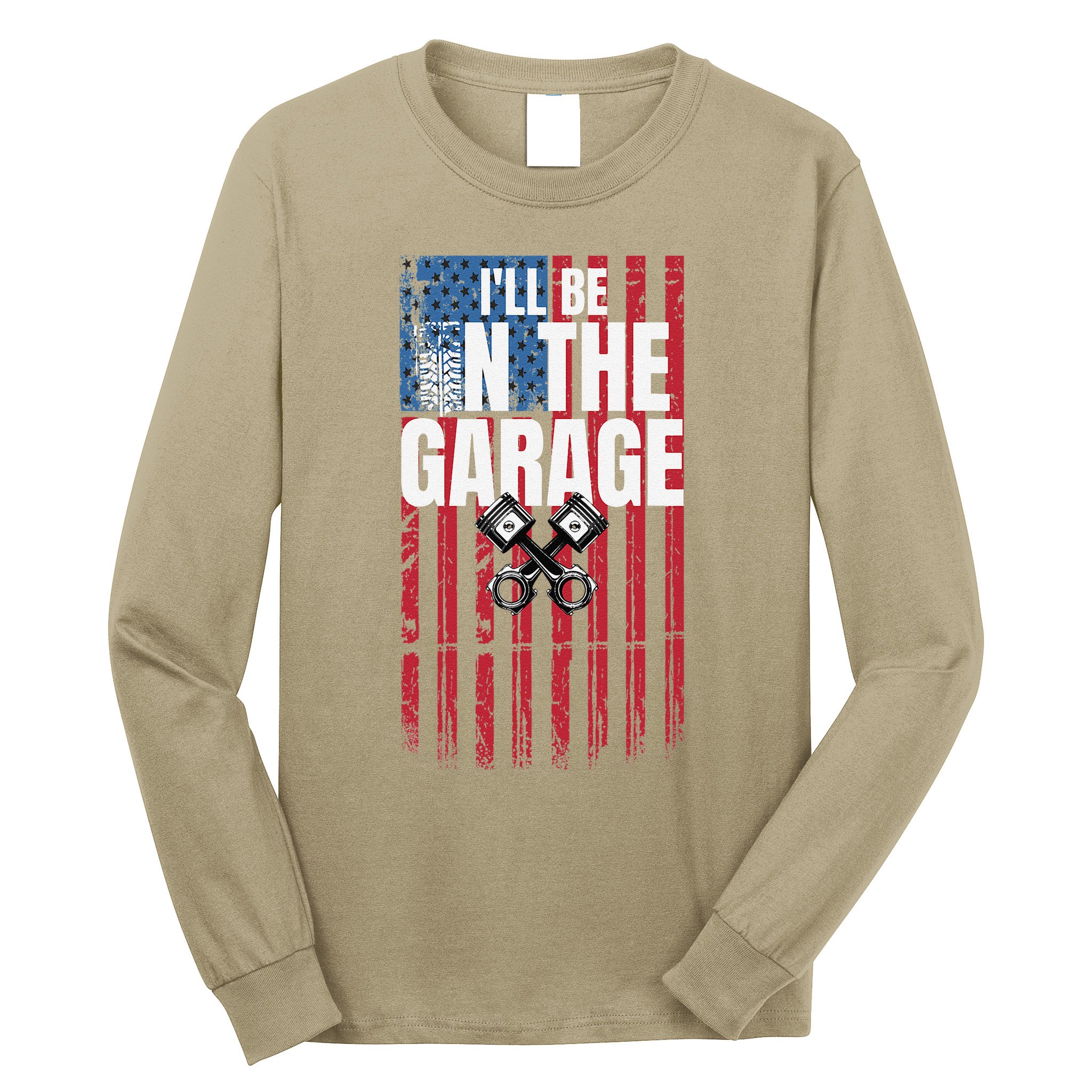 ILl Be In The Garage American Us Flag Mechanic Dad Grandpa Long Sleeve Shirt