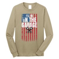 ILl Be In The Garage American Us Flag Mechanic Dad Grandpa Long Sleeve Shirt