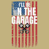ILl Be In The Garage American Us Flag Mechanic Dad Grandpa Magnet