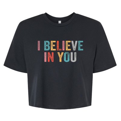 I Believe In You Vintage Motivational Testing Day Teacher Bella+Canvas Jersey Crop Tee