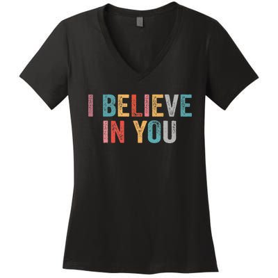 I Believe In You Vintage Motivational Testing Day Teacher Women's V-Neck T-Shirt