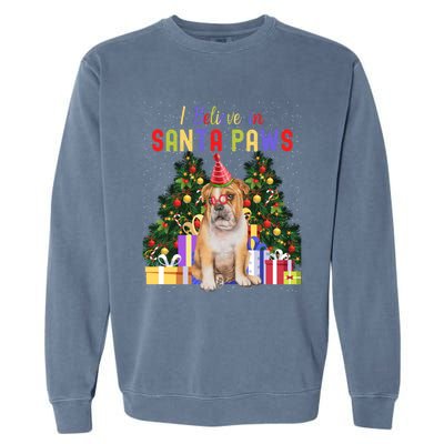 I Believe In Santa Paws Bulldog Lover Cute Xmas Bulldog Gift Garment-Dyed Sweatshirt