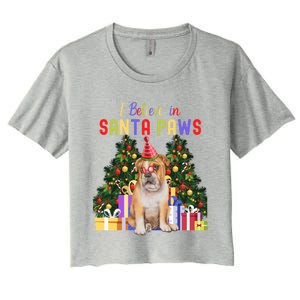 I Believe In Santa Paws Bulldog Lover Cute Xmas Bulldog Gift Women's Crop Top Tee