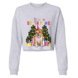 I Believe In Santa Paws Bulldog Lover Cute Xmas Bulldog Gift Cropped Pullover Crew