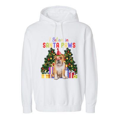 I Believe In Santa Paws Bulldog Lover Cute Xmas Bulldog Gift Garment-Dyed Fleece Hoodie