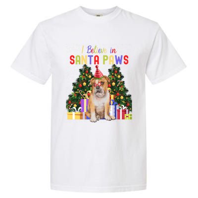 I Believe In Santa Paws Bulldog Lover Cute Xmas Bulldog Gift Garment-Dyed Heavyweight T-Shirt