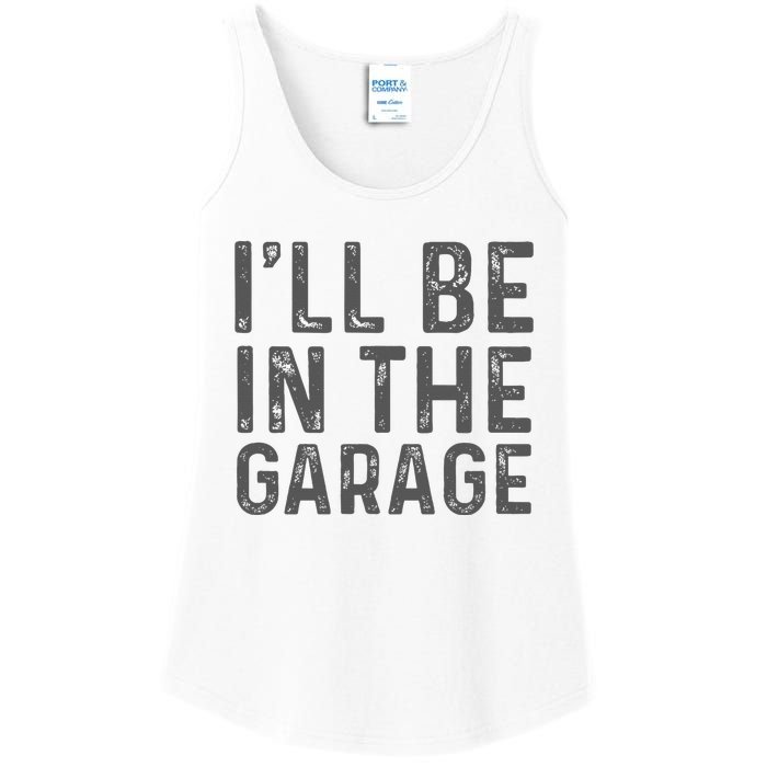 ILl Be In The Garage Mechanic Dad Joke Handyman Ladies Essential Tank