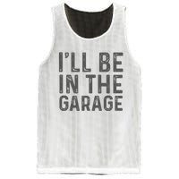 ILl Be In The Garage Mechanic Dad Joke Handyman Mesh Reversible Basketball Jersey Tank