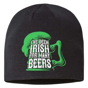 I've Been Irish Many Beers Shamrock Saint Patricks Day Sustainable Beanie