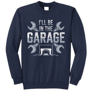 ILl Be In The Garage Funny Garage Lover Mechanic Car Sweatshirt