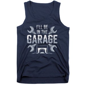 ILl Be In The Garage Funny Garage Lover Mechanic Car Tank Top