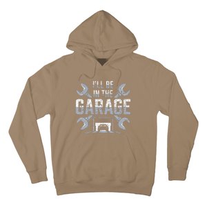 ILl Be In The Garage Funny Garage Lover Mechanic Car Hoodie