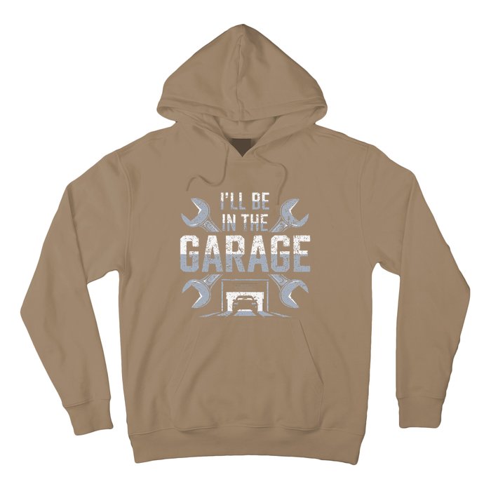 ILl Be In The Garage Funny Garage Lover Mechanic Car Hoodie