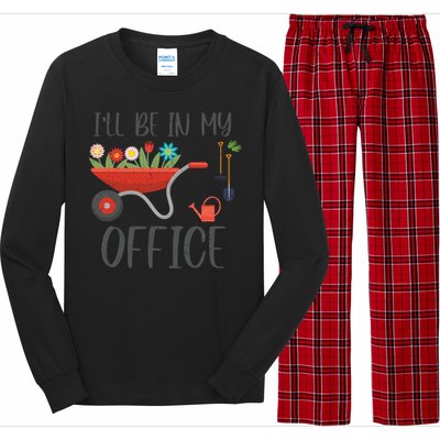 I'll Be In My Office Funny Gardening Mom Dad Funny Gift Long Sleeve Pajama Set