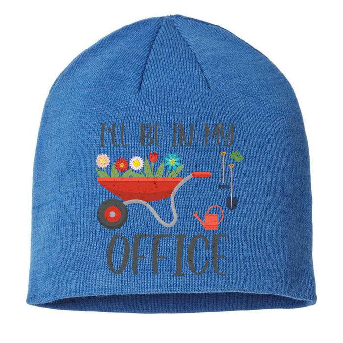 I'll Be In My Office Funny Gardening Mom Dad Funny Gift Sustainable Beanie