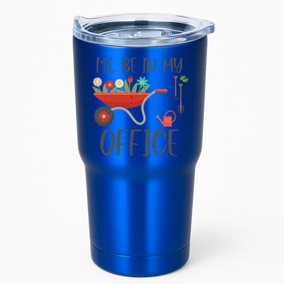 I'll Be In My Office Funny Gardening Mom Dad Funny Gift Tumbler