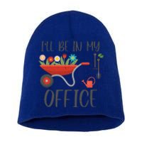 I'll Be In My Office Funny Gardening Mom Dad Funny Gift Short Acrylic Beanie