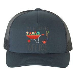 I'll Be In My Office Funny Gardening Mom Dad Funny Gift Yupoong Adult 5-Panel Trucker Hat