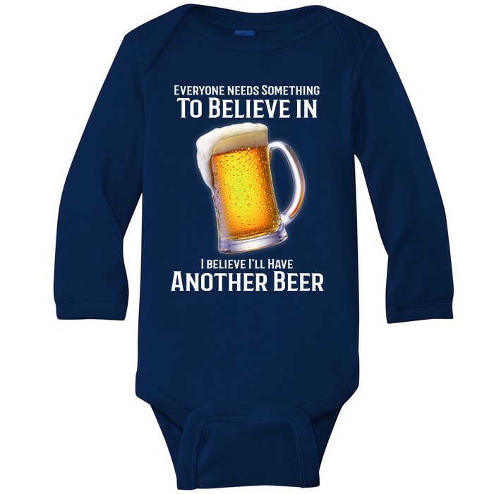 I Believe Ill Have Another Beer Baby Long Sleeve Bodysuit