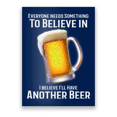 I Believe Ill Have Another Beer Poster