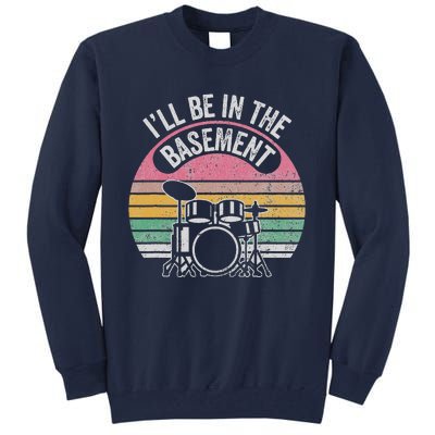 ILl Be In The Basement Drum Set Vintage Style Tall Sweatshirt