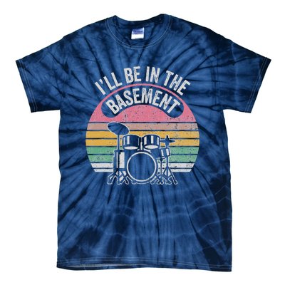 ILl Be In The Basement Drum Set Vintage Style Tie-Dye T-Shirt