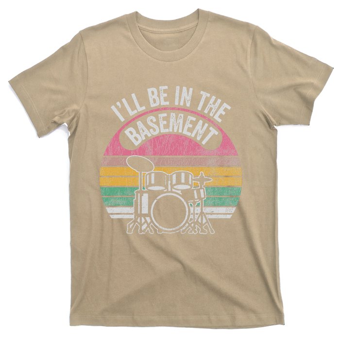 ILl Be In The Basement Drum Set Vintage Style T-Shirt