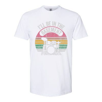 ILl Be In The Basement Drum Set Vintage Style Softstyle CVC T-Shirt