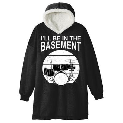 I'll Be In The Basement Drum Set Drumming Drummer Hooded Wearable Blanket