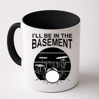 I'll Be In The Basement Drum Set Drumming Drummer Mug