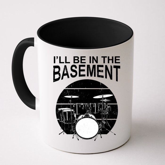 I'll Be In The Basement Drum Set Drumming Drummer Mug