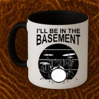 I'll Be In The Basement Drum Set Drumming Drummer Mug