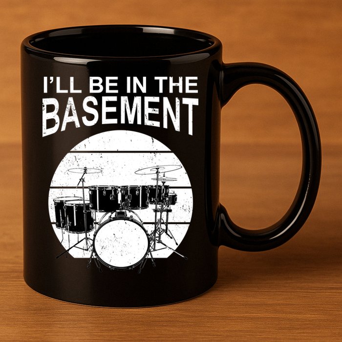 I'll Be In The Basement Drum Set Drumming Drummer 11oz C Handle Ceramic Mug