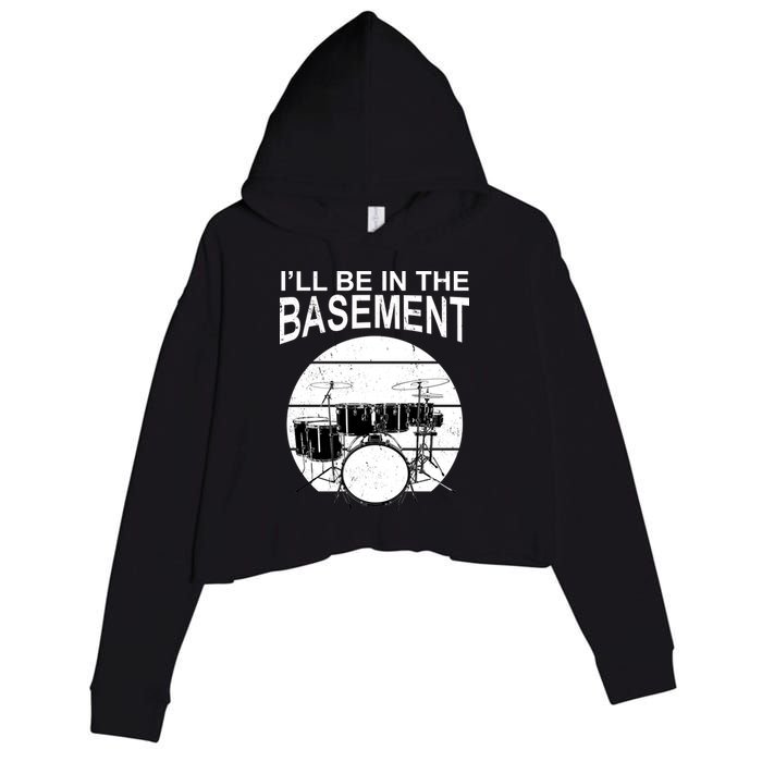 I'll Be In The Basement Drum Set Drumming Drummer Crop Fleece Hoodie
