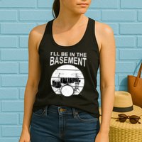 I'll Be In The Basement Drum Set Drumming Drummer Womens Tank Top