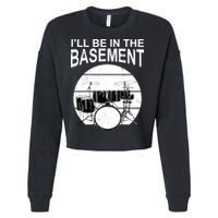 I'll Be In The Basement Drum Set Drumming Drummer Cropped Pullover Crew