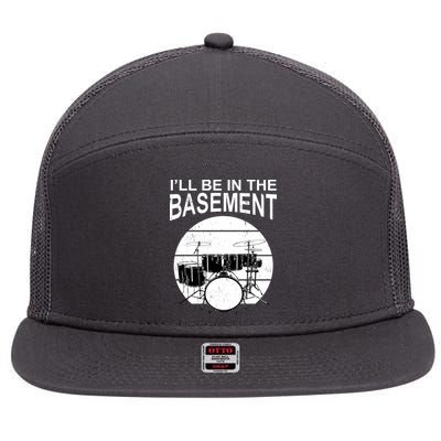 I'll Be In The Basement Drum Set Drumming Drummer 7 Panel Mesh Trucker Snapback Hat