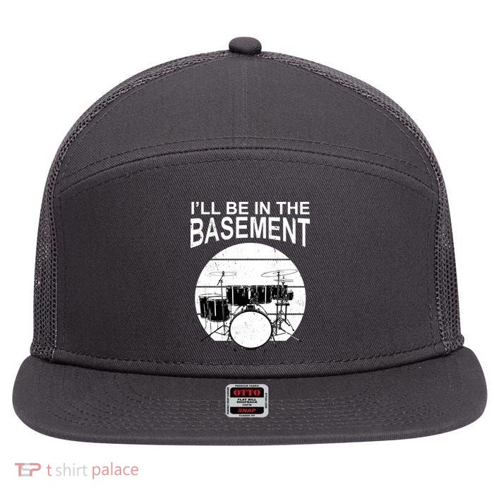 I'll Be In The Basement Drum Set Drumming Drummer 7 Panel Mesh Trucker Snapback Hat