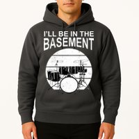 I'll Be In The Basement Drum Set Drumming Drummer Hoodie