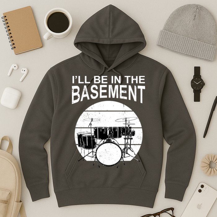 I'll Be In The Basement Drum Set Drumming Drummer Hoodie